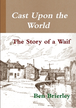 Paperback Cast Upon the World - The Story of a Waif Book