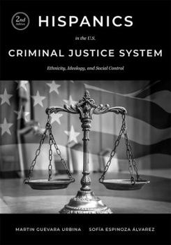 Paperback Hispanics in the U.S. Criminal Justice System: Ethnicity, Ideology, and Social Control Book