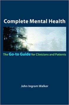 Paperback Complete Mental Health: The Go-To Guide for Clinicians and Patients Book