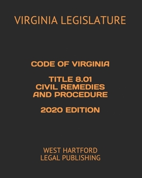 Paperback Code of Virginia Title 8.01 Civil Remedies and Procedure 2020 Edition: West Hartford Legal Publishing Book