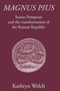 Paperback Magnus Pius: Sextus Pompeius and the Transformation of the Roman Republic Book