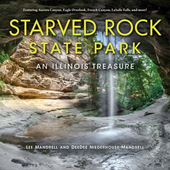 Hardcover Starved Rock State Park: An Illinois Treasure Book