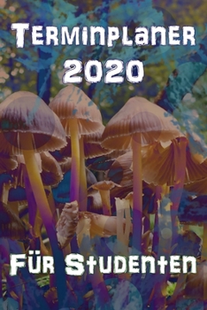 Paperback Terminplaner 2020 f?r Studenten: Planer und Organizer f?r 2020. Terminkalender, Taschenkalender, Wochenplaner, Jahresplaner, Kalender 2019 - 2020 zum [German] Book