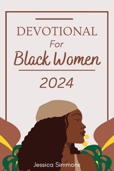 Paperback Devotional For Black Women 2024: A 365 Days Daily Devotional For Embracing Faith and lluminating the Path to Spiritual Growth in 2024 Book