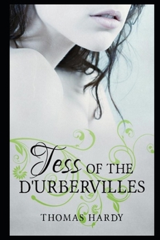 Paperback Tess of the d'Urbervilles By Thomas Hardy (A Romantic Tale Of A Beautiful Young Woman) "Annotated Classic Edition" Book