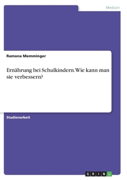 Paperback Ernährung bei Schulkindern. Wie kann man sie verbessern? [German] Book