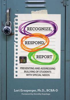 Paperback Recognize, Respond, Report: Preventing and Addressing Bullying of Students with Special Needs Book