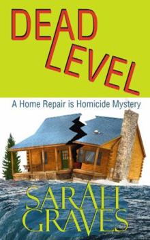 Dead Level - Book #15 of the Home Repair Is Homicide
