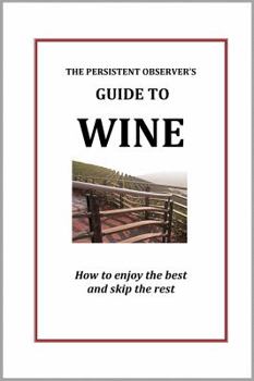 Paperback The Persistent Observer's Guide to Wine Book