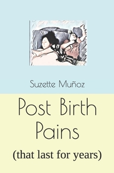 Paperback Post Birth Pains: (that last for years) Book