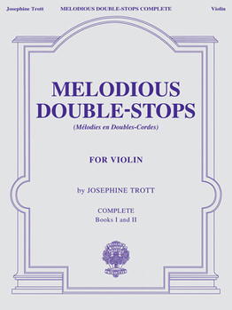 Paperback Trott: Melodious Double-Stops for the Violin (Complete Book I and II) - Violin Lesson Books - Violin Sheet Music for Beginners Book