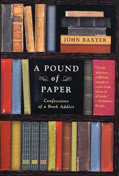 Paperback A Pound of Paper: Confessions of a Book Addict Book