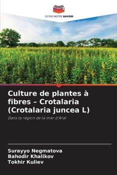 Culture de plantes à fibres - Crotalaria (Crotalaria juncea L) (French Edition)