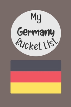 Paperback My Germany Bucket List: Novelty Bucket List Themed Notebook Book