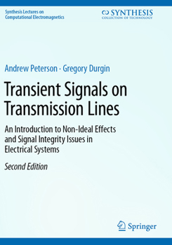 Paperback Transient Signals on Transmission Lines: An Introduction to Non-Ideal Effects and Signal Integrity Issues in Electrical Systems Book