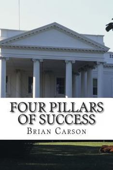 Paperback Four Pillars of Success: The No BS Way to an Awesome Life of Achievement Book