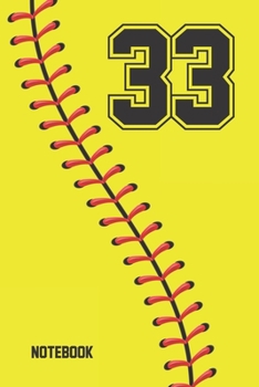 Paperback 33 Notebook: Softball Jersey Number 33 Thirty Three For All Players Coaches And Fans - Blank Lined Notebook And Journal - 6x9 Inch Book