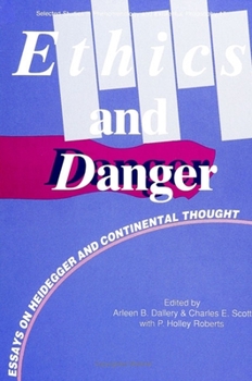 Paperback Ethics and Danger: Essays on Heidegger and Continental Thought Book