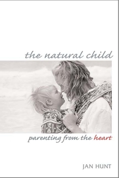 Paperback The Natural Child: Parenting from the Heart Book