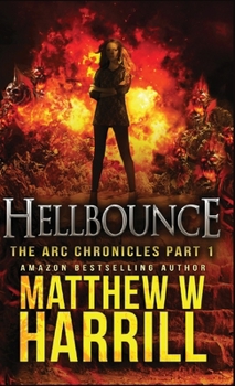 Hellbounce - Book #1 of the ARC Chronicles