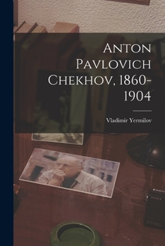 Paperback Anton Pavlovich Chekhov, 1860-1904 Book