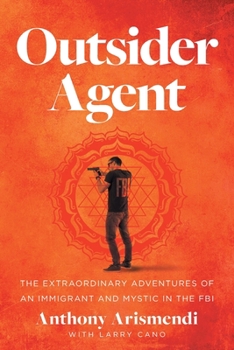 Paperback Outsider Agent: The Extraordinary Adventures of an Immigrant and Mystic in the FBI Book