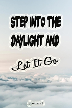 Paperback Step Into The Daylight And Let It Go: Journal: Elegant Lined Journal Notebook Book