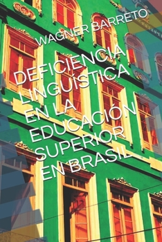 Paperback Deficiencia Lingu?stica En La Educaci?n Superior En Brasil [Spanish] Book