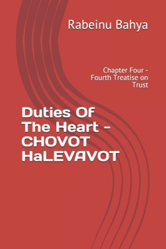 Paperback Duties Of The Heart - CHOVOT HaLEVAVOT: Chapter Four - Fourth Treatise on Trust Book