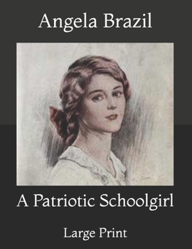 Paperback A Patriotic Schoolgirl: Large Print Book