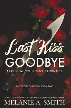 Hardcover Last Kiss Goodbye: A Fated Love Psychic Suspense Romance Book