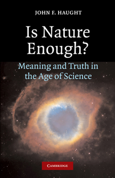 Paperback Is Nature Enough?: Meaning and Truth in the Age of Science Book