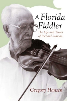 Paperback A Florida Fiddler: The Life and Times of Richard Seaman Book