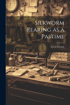 Paperback Silkworm Rearing as a Pastime Book
