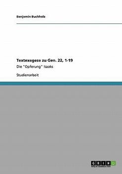 Paperback Textexegese zu Gen. 22, 1-19: Die "Opferung" Isaaks [German] Book