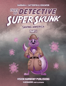 Paperback Tales of Detective Super Skunk Saving America: Saving America Book