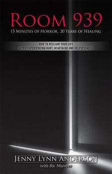 Room 939: 15 Minutes of Horror, 20 Years of Healing