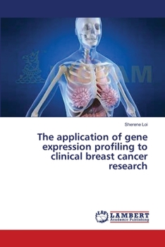 Paperback The application of gene expression profiling to clinical breast cancer research Book