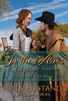 Paperback In the Arms of an Angel: Book Ten of the Brides of the West Book