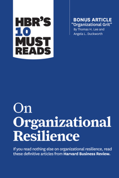 Paperback Hbr's 10 Must Reads on Organizational Resilience (with Bonus Article Organizational Grit by Thomas H. Lee and Angela L. Duckworth) Book