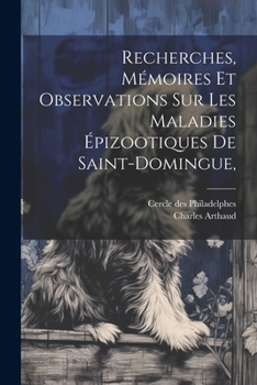 Paperback Recherches, mémoires et observations sur les maladies épizootiques de Saint-Domingue, [French] Book