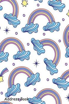Paperback Address Book: For Contacts, Addresses, Phone, Email, Note, Emergency Contacts, Alphabetical Index With Clouds Rainbows Stars White B Book