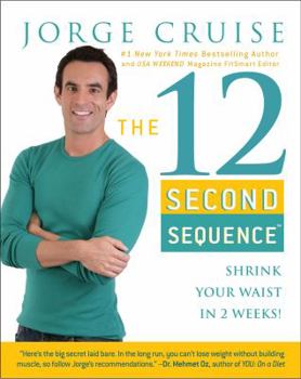 Hardcover The 12 Second Sequence: Shrink Your Waist in 2 Weeks Book