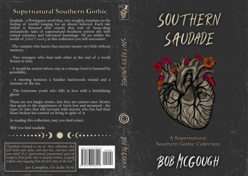 Hardcover Southern Saudade: A Supernatural Southern Gothic Collection (Tales from Jubal County) Book