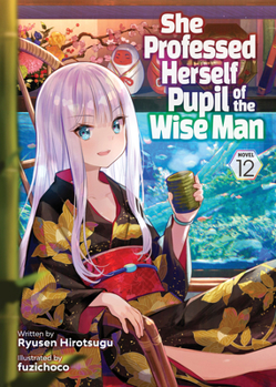 Paperback She Professed Herself Pupil of the Wise Man (Light Novel) Vol. 12 Book