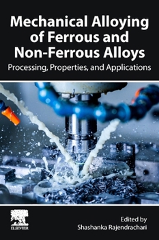 Paperback Mechanical Alloying of Ferrous and Non-Ferrous Alloys: Processing, Properties, and Applications Book