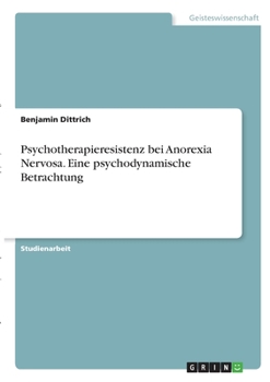Paperback Psychotherapieresistenz bei Anorexia Nervosa. Eine psychodynamische Betrachtung [German] Book