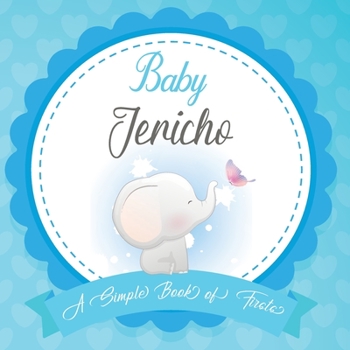 Paperback Baby Jericho A Simple Book of Firsts: First Year Baby Book a Perfect Keepsake Gift for All Your Precious First Year Memories Book