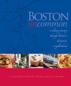 Hardcover Boston Uncommon: A Culinary Journey Through Boston's Distinctive Neighborhoods Book