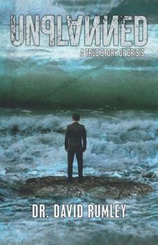 Paperback Unplanned: A True Story of Crisis Book